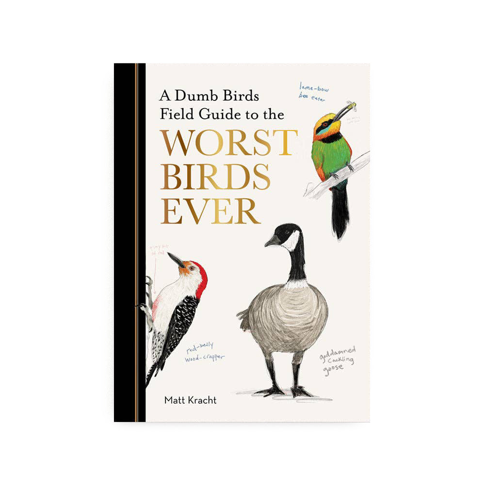 Field Guide to the Worst Birds Ever