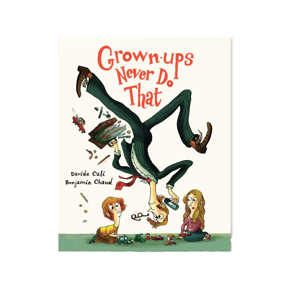 Grown Ups Never Do That