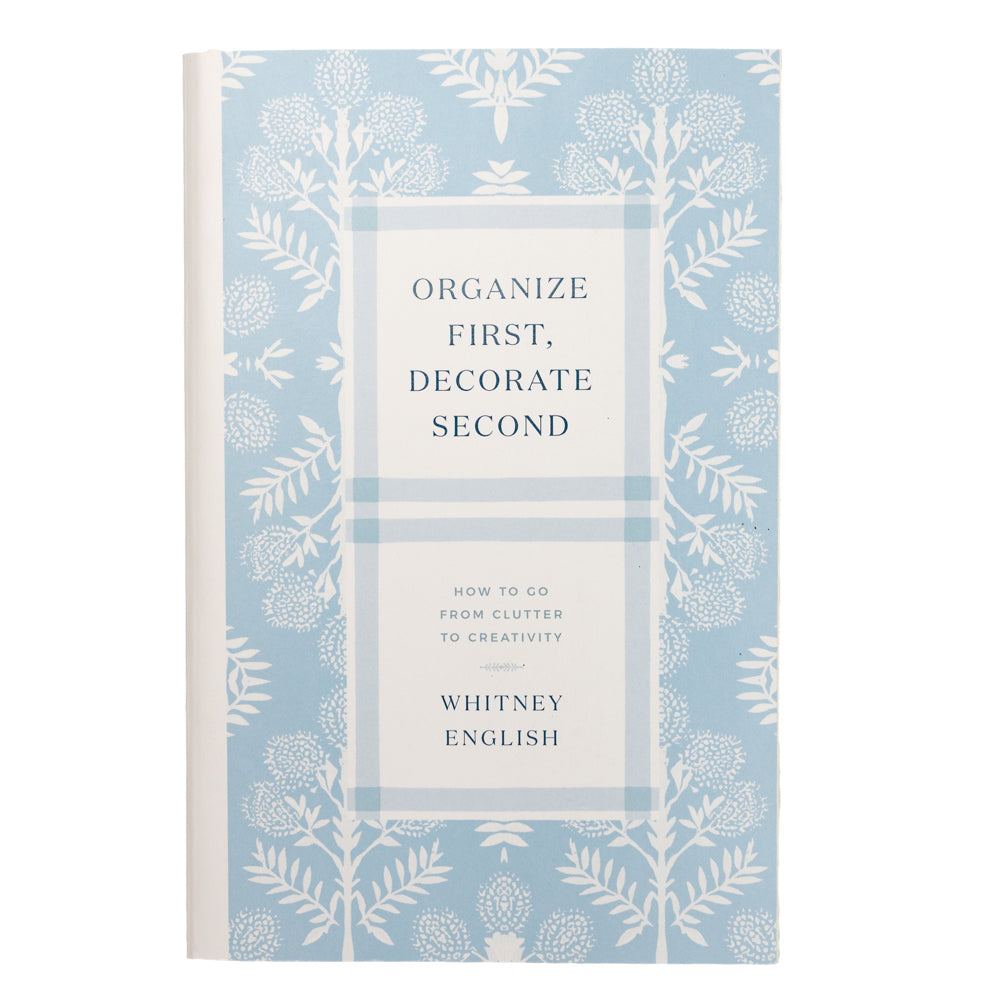 Organize First, Decorate Second