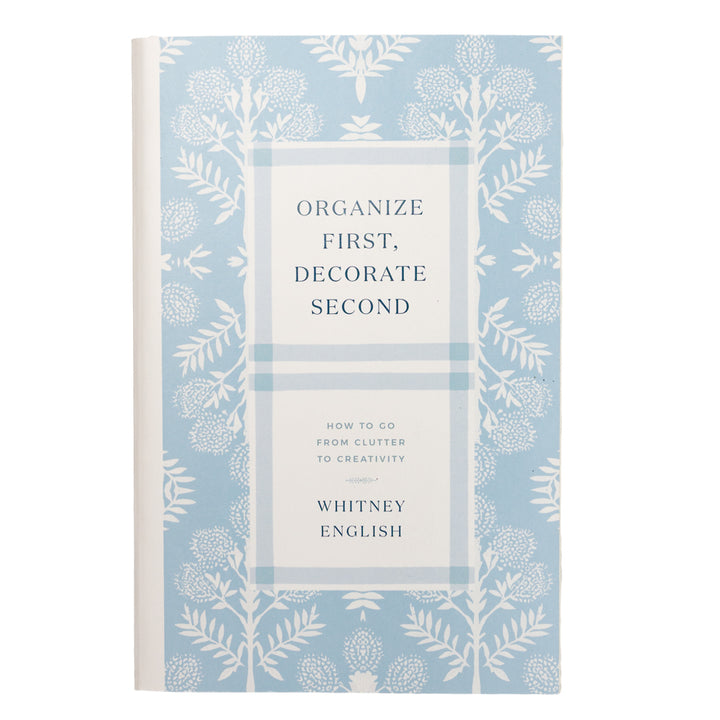 Organize First, Decorate Second