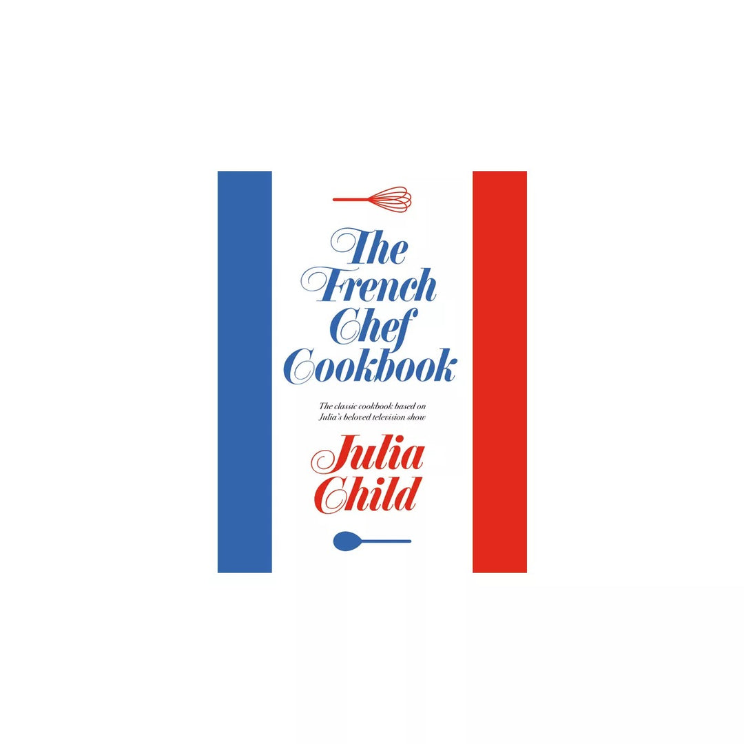 The French Chef Cookbook