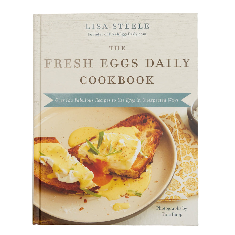 The Fresh Eggs Daily Cookbook