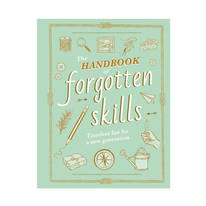 The Handbook of Forgotten Skills